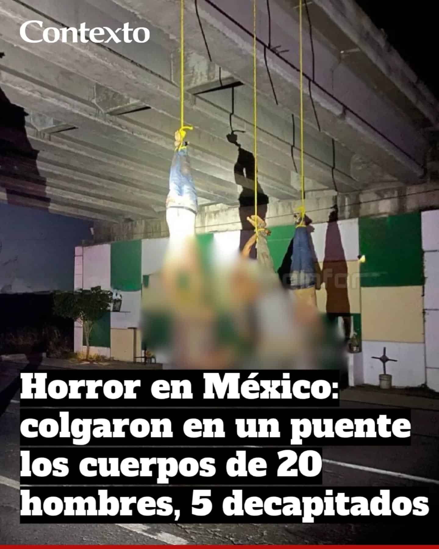 Mueren colgados en puente en México, escena de horror con cuerpos colgados de 20 hombres y 5 decapitados en construcción, reportaje de crimen violento en Loreto Noticias, Perú.